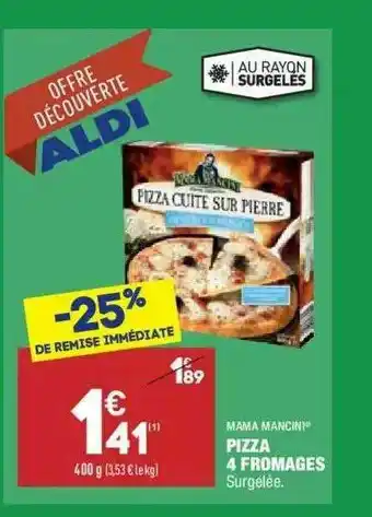 ALDI Pizza 4 Fromages Mama Mancini offre