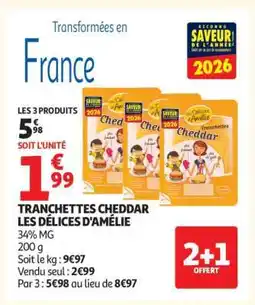 Auchan TRANCHETTES CHEDDAR LES DÉLICES D'AMÉLIE offre