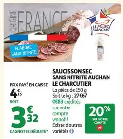 Auchan SAUCISSON SEC SANS NITRITE AUCHAN LE CHARCUTIER offre