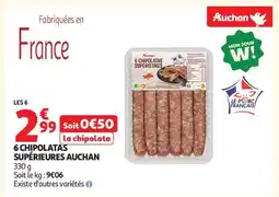 Auchan 6 Chipolatas Supérieures Auchan offre
