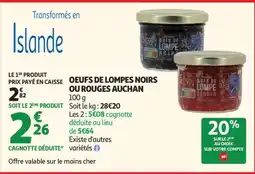 Auchan OEUFS DE LOMPES NOIRS OU ROUGES AUCHAN offre
