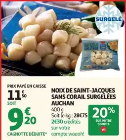 Auchan Noix De Saint-Jacques Sans Corail Surgelées Auchan offre