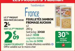 Auchan FEUILLETÉS JAMBON FROMAGE AUCHAN offre