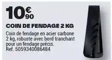 Brico Dépôt Coin de fendange 2 kg offre