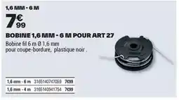 Brico Dépôt Bobine 1.6mm -6 mm pour art 27 offre