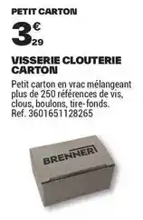Brico Dépôt Brenner - visperie clouterie carton offre