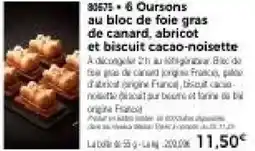 Thiriet 6 Oursons au bloc de foie gras de canard, abricot et biscuit cacao-noisette offre