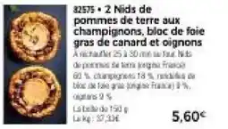 Thiriet 2 nids de pommes de terre aux champignons, bloc de foie gras de canard et oignons offre