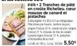 Thiriet 2 tranches de páté en croûte richelieu, cœur mousse de canard et pistaches offre