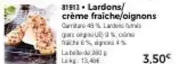Thiriet Lardons,crème fraiche,oignons offre