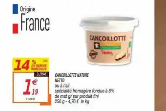 Netto Cancoillotte Nature Netto offre