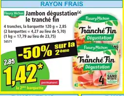 Norma FLEURY MICHON Jambon dégustation le tranché fin offre