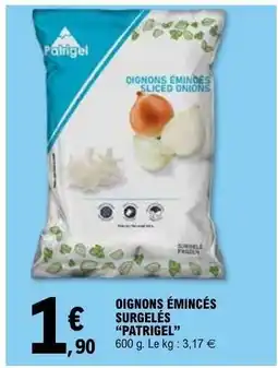 E.Leclerc OIGNONS ÉMINCÉS SURGELÉS PATRIGEL offre