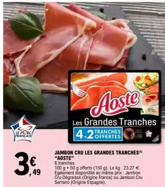 E.Leclerc Jambon Cru Les Grandes Tranches Aoste offre