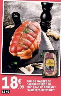 E.Leclerc RÔTI DE MAGRET DE CANARD FOURRÉ AU FOIE GRAS DE CANARD MAISTRES OCCITANS offre