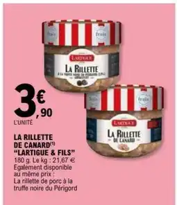 E.Leclerc LA RILLETTE DE CANARD LARTIGUE & FILS offre