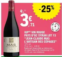 E.Leclerc IGP VIN ROUGE PAYS D'OC SYRAH LOT 13 JEAN-CLAUDE MAS L’ARTISAN DES CÉPAGES offre