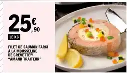 E.Leclerc FILET DE SAUMON FARCI À LA MOUSSELINE DE CREVETTE “AMAND TRAITEUR” offre