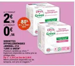 E.Leclerc SERVIETTES HYPOALLERGÉNIQUES NORMAL X14 LOVE & GREEN offre