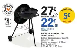 E.Leclerc BARBECUE BOULE Ø 43 CM BEAUX JOURS offre