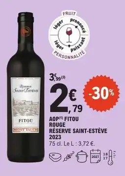 E.Leclerc AOP FITOU ROUGE - RÉSERVE SAINT-ESTÈVE 2023 offre