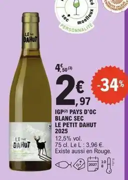 E.Leclerc IGP PAYS D'OC BLANC SEC LE PETIT DAHUT 2025 offre