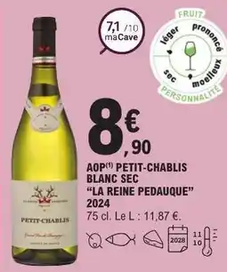 E.Leclerc AOP PETIT-CHABLIS BLANC SEC “LA REINE PEDAUQUE” 2024 offre