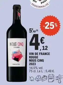 E.Leclerc VIN DE FRANCE ROUGE - NOUS CINQ 2023 offre
