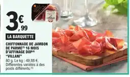 E.Leclerc VILLANI Chiffonnade de jambon de parme 16 mois d'affinage dop offre