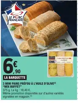 E.Leclerc MIX BUFFET 3 mini pains préfou à l'huile d'olive offre