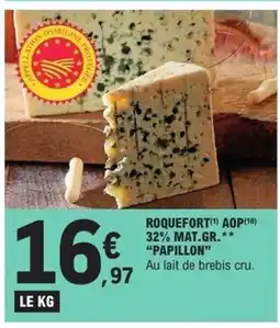 E.Leclerc PAPILLON Roquefort aop 32% mat gr offre