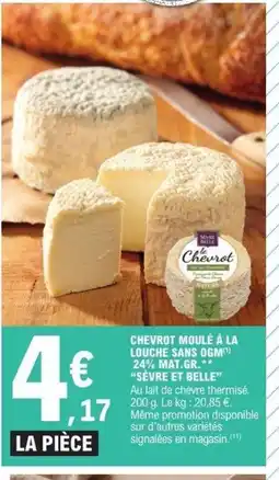 E.Leclerc SÈVRE ET BELLE Chevrot moulé à la louche sans ogm 24% mat.gr. offre