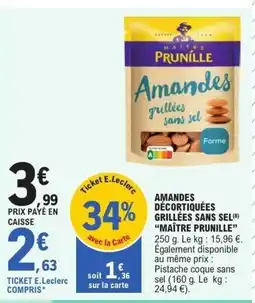 E.Leclerc MAÎTRE PRUNILLE Amandes décortiquées grillées sans sel offre