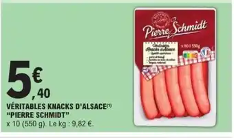 E.Leclerc PIERRE SCHMIDT Véritables knacks d'alsace offre