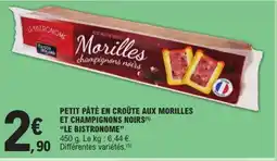 E.Leclerc LE BISTRONOME Petit pâté en croûte aux morilles et champignons noirs offre