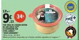 E.Leclerc JEAN LARNAUDIE Foie gras de canard entier du sud-ouest igp le gourmand par cyril lignac offre