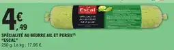 E.Leclerc ESCAL Spécialité au beurre ail et persil offre