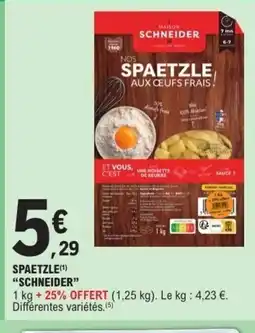 E.Leclerc SCHNEIDER Spaetzle offre