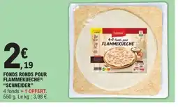 E.Leclerc SCHNEIDER Fonds ronds pour flammekueche offre