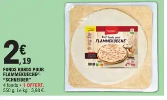E.Leclerc SCHNEIDER Fonds ronds pour flammekueche offre