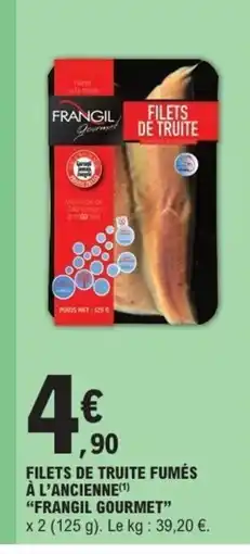 E.Leclerc FRANGIL GOURMET Filets de truite fumés à l'ancienne offre