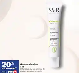 Carrefour maPara parapharmacie Gamme sebiaclear svr offre