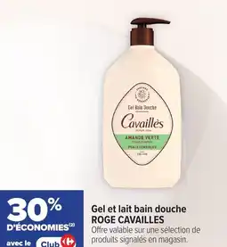 Carrefour maPara parapharmacie Gel et lait bain douche roge cavailles offre