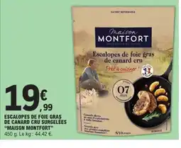 E.Leclerc MAISON MONTFORT Escalopes de foie gras de canard cru surgelées offre