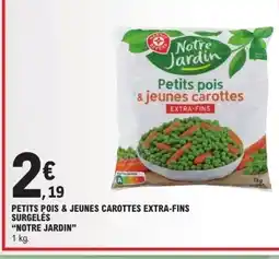 E.Leclerc NOTRE JARDIN Petits pois & jeunes carottes extra-fins surgelés offre