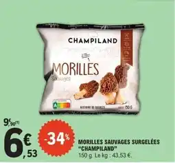 E.Leclerc CHAMPILAND Morilles sauvages surgelées offre