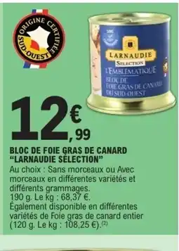 E.Leclerc LARNAUDIE SÉLECTION Bloc de foie gras de canard offre
