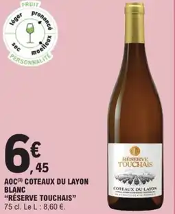 E.Leclerc RÉSERVE TOUCHAIS Aoc coteaux du layon blanc offre