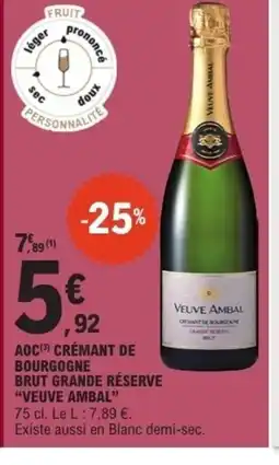 E.Leclerc VEUVE AMBAL Aoc crémant de bourgogne brut grande réserve offre