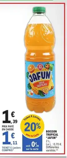 E.Leclerc JAFUN Boisson tropical offre